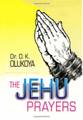 The Jehu Prayers by Dr. D.K. Olukoya